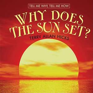 Why Does the Sun Set? de Terry Allan Hicks