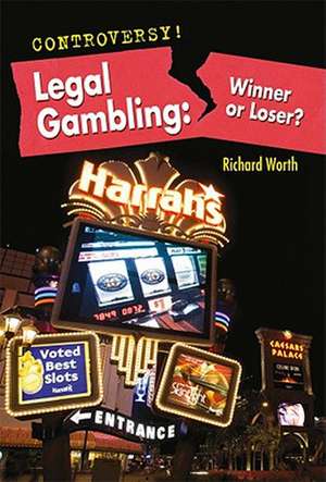 Legal Gambling: Winner or Loser? de Richard Worth