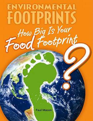 How Big Is Your Food Footprint? de Paul Mason