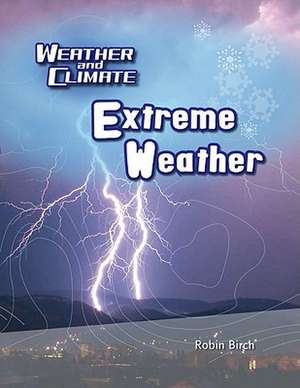 Extreme Weather de Robin Birch