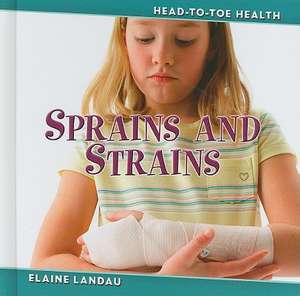 Sprains and Strains de Elaine Landau