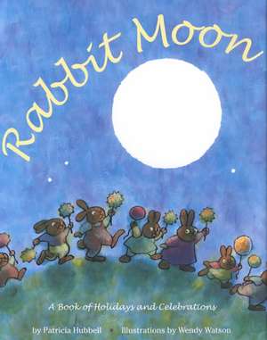 Rabbit Moon de Patricia Hubbell