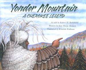 Yonder Mountain: A Cherokee Legend de Jean L. Bushyhead