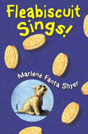 Fleabiscuit Sings de Marlene Fanta Shyer