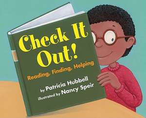 Check It Out!: Reading, Finding, Helping de Patricia Hubbell