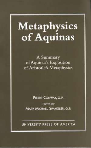 Metaphysics of Aquinas de Pierre Conway