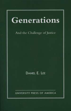 Generations: And the Challenge of Justice de Daniel E. Lee