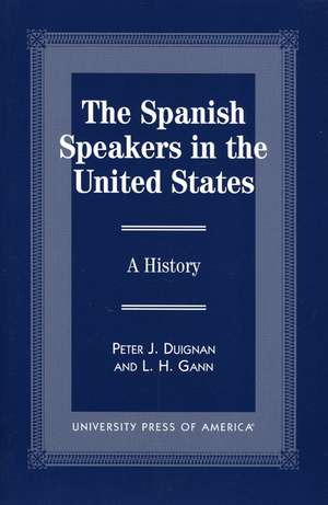 The Spanish Speakers in the United States de Peter J. Duignan