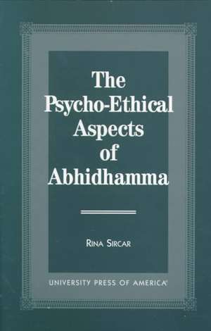 The Psycho-Ethical Aspects of Abhidhamma de Rina Sircar