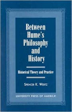 Between Hume's Philosophy and History de Spencer K. Wertz