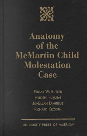 Anatomy of the McMartin Child Molestation Case de Edgar W. Butler