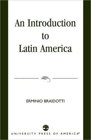 An Introduction to Latin America de Erminio Braidotti