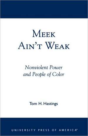 Meek Ain't Weak de Tom H. Hastings