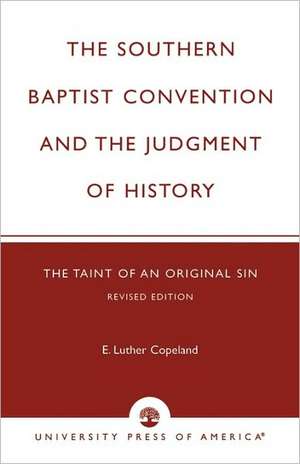 The Southern Baptist Convention and the Judgement of History de Luther E. Copeland