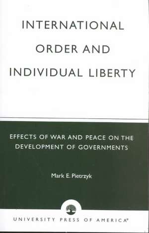 International Order and Individual Liberty de Mark E. Pietrzyk