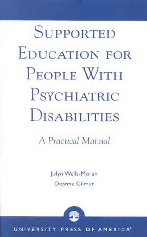 Supported Education for People with Psychiatric Disabilities de Jolyn Wells-Moran