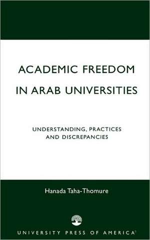 Academic Freedom in Arab Universities de Hanada Taha-Thomure