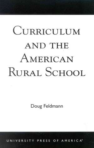 Curriculum and the American Rural School de Doug Feldmann