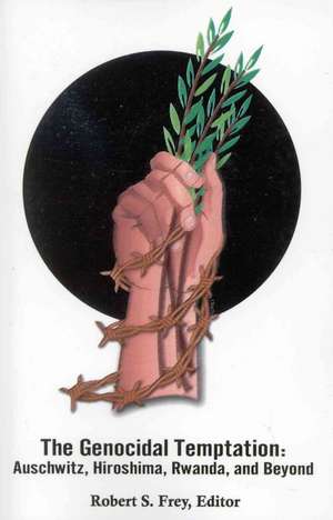 Genocidal Temptation de Robert S. Frey