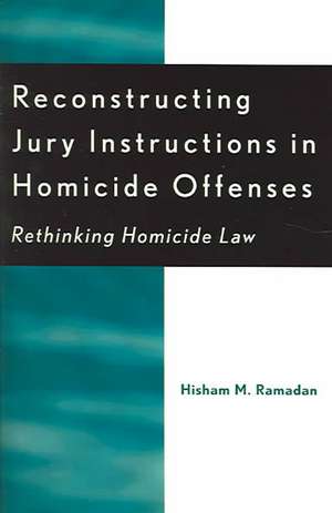 Reconstructing Jury Instructions in Homicide Offenses de Hisham M. Ramadan