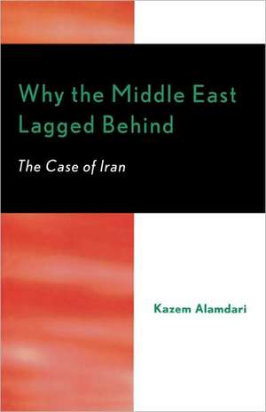 Why the Middle East Lagged Behind de Kazem Alamdari