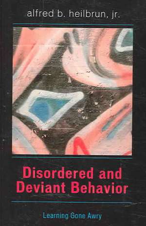 Disordered and Deviant Behavior de Alfred B.Jr. Heilbrun