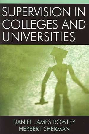 Supervision in Colleges and Universities de Daniel James Rowley