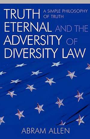 Truth Eternal and the Adversity of Diversity Law de Abram Allen