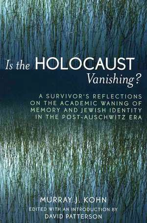 Is the Holocaust Vanishing? de Murray J. Kohn