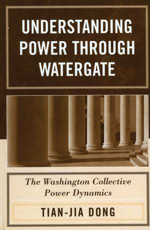 Understanding Power through Watergate: The Washington Collective Power Dynamics de Tian-jia Dong