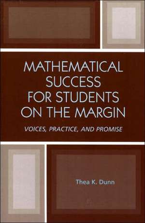 Mathematical Success for Students on the Margin de Thea K. Dunn