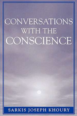 Conversations with the Conscience de Sarkis Joseph Khoury