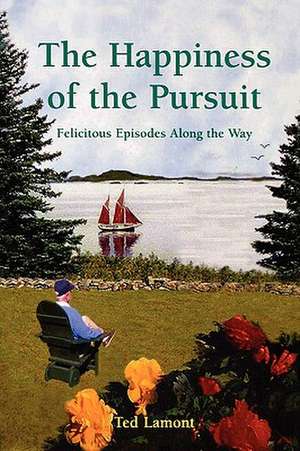 The Happiness of the Pursuit de Edward M. Lamont