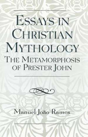 Essays in Christian Mythology de Professor Manuel Joao Ramos