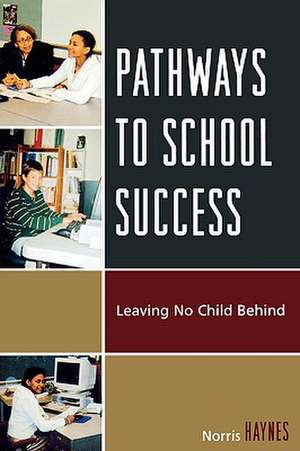 Pathways to School Success de Norris M. Haynes