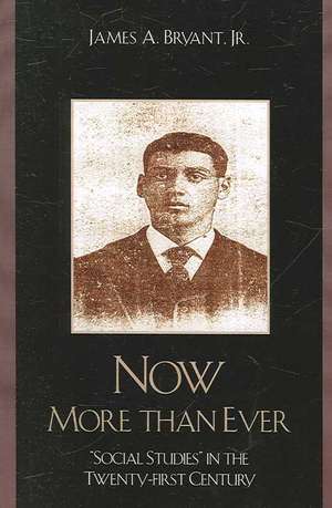 Now More Than Ever de James A.Jr. Bryant