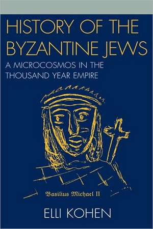 History of the Byzantine Jews de Elli Kohen