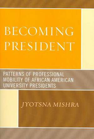 Becoming President de Jyotsna Mishra