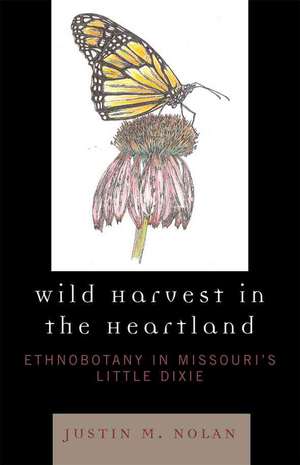 Wild Harvest in the Heartland de Justin M. Nolan