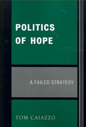 Politics of Hope de Tom Caiazzo