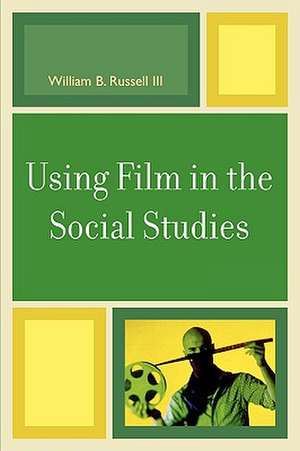 Using Film in the Social Studies de III William B. Russell