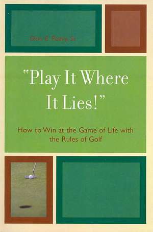 Play It Where It Lies! de Don E. Peavy