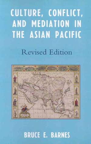 Culture, Conflict, and Mediation in the Asian Pacific de Bruce E. Barnes