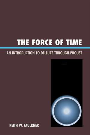 The Force of Time de Keith W. Faulkner