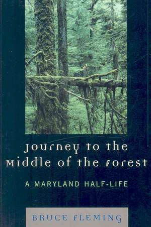 Journey to the Middle of the Forest de Bruce Fleming