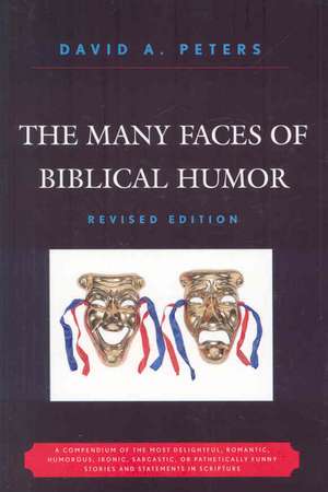 The Many Faces of Biblical Humor de David A. Peters