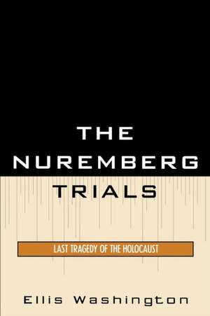 The Nuremberg Trials de Ellis Washington