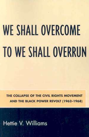 We Shall Overcome to We Shall Overrun de Hettie V. Williams