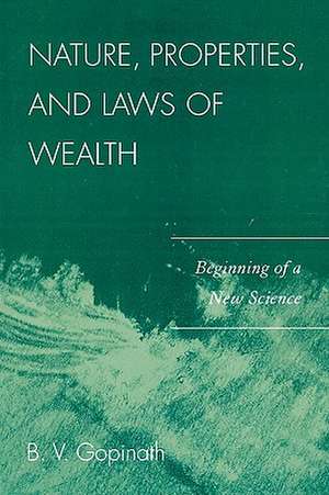 Nature, Properties and Laws of Wealth de B.V. Gopinath