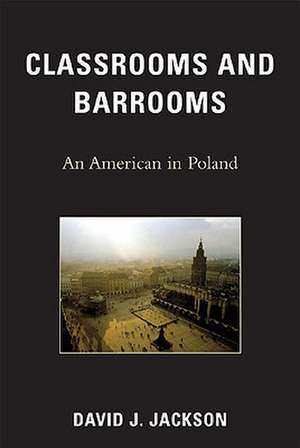 Classrooms and Barrooms de David J. Jackson